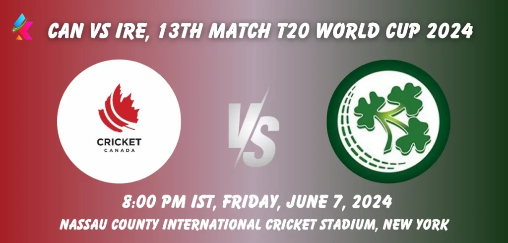 CAN vs IRE Toss & Match Winner Prediction (100% Sure), Pitch Report, Cricket Betting Tips, Who will win today's match between CAN vs IRE? – ICC Men's T20 World Cup 2024