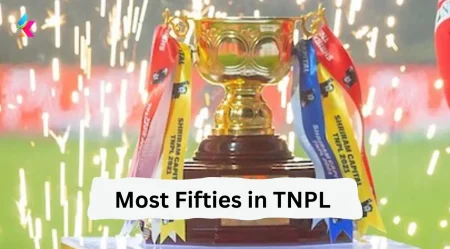 Most Fifties in TNPL 2024: Players with the Most Half Centuries Since TNPL Inception
