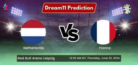 Netherlands vs France Dream11 Prediction Euro Cup 2024