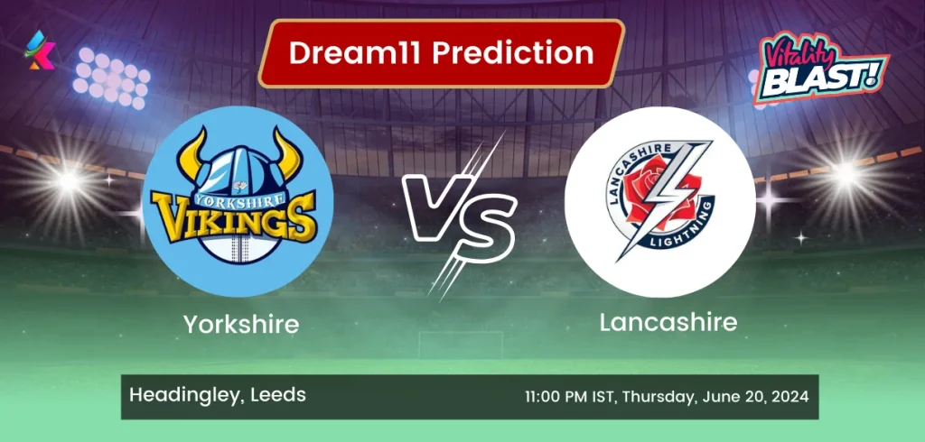 YOR vs LAN Dream11 Prediction Today Match