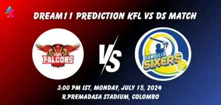 KFL vs DS  Dream11 Team Prediction Today Match: Fantasy Cricket Tips, Playing XI, Pitch Report, Today Dream11 Team Captain And Vice Captain Choices - 18th Match, Lanka Premier League, 2024