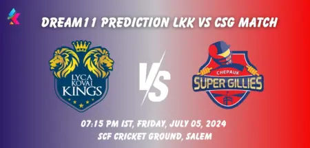 LKK vs CSG Dream11 Prediction Today Match: Fantasy Cricket Tips, Playing XI, Pitch Report, Today Dream11 Team Captain And Vice Captain Choices – 1st Match TNPL 2024