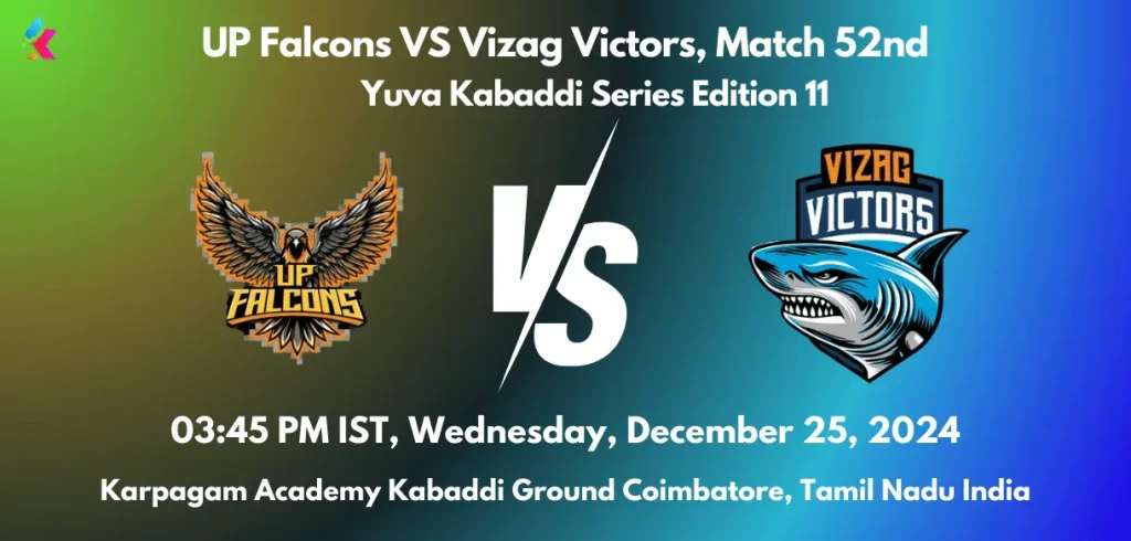 UPF VS VVZ Kabaddi Dream11 Prediction Today Match 52nd Starting 7, Player Stats, Head-to-Head, Captain And Vice Captain Choices for UP Falcons VS Vizag Victors, Yuva Kabaddi Series Edition 11