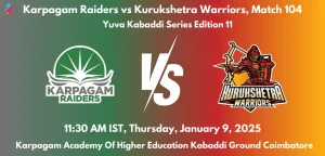 KRS vs KWS Kabaddi Dream11 Prediction Today Match 104 Starting 7, Player Stats, Head-to-Head, Captain And Vice Captain Choices for Karpagam Raiders vs Kurukshetra Warriors, Yuva Kabaddi Series Edition 11