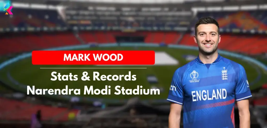 Mark Wood Records and Stats at Narendra Modi Stadium in ODI Cricket – IND vs ENG Mark Wood Records and Stats at Narendra Modi Stadium in ODI Cricket – IND vs ENG