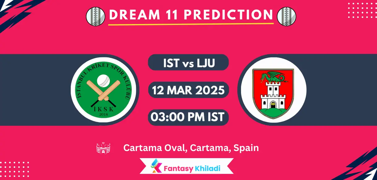 IST vs LJU Dream11 Prediction Today Match 1st: Playing XI, Fantasy Cricket Tips, Today Dream11 Team Captain And Vice Captain Choices - European Cricket League 2025