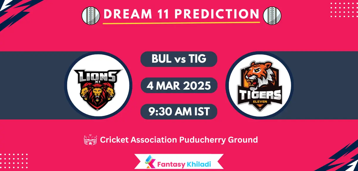 LIO vs TIG Dream11 Team Prediction Today Match Qualifier 1st: Playing XI, Fantasy Cricket Tips, Today Dream11 Team Captain And Vice Captain Choices -  Siechem Pondicherry T20 2025