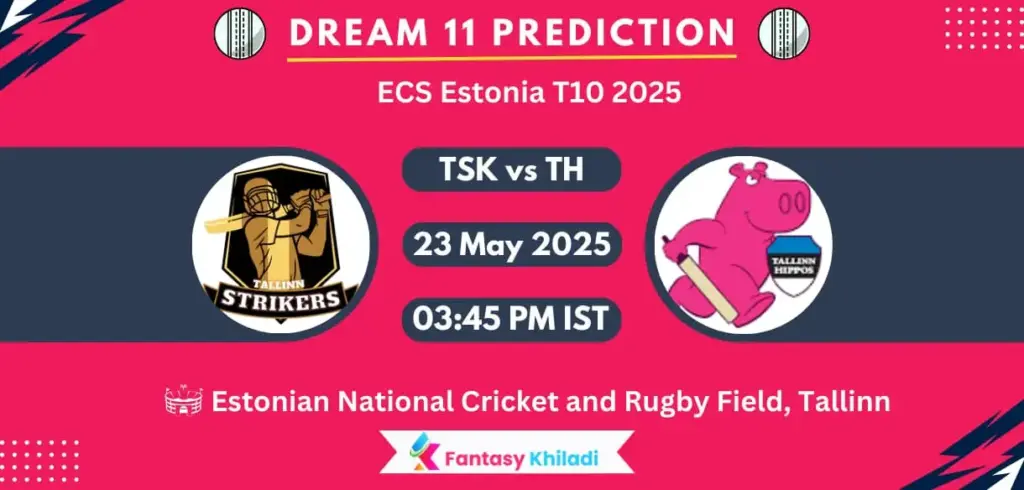 TSK vs TH Dream11 Prediction, Player Stats: ECS Estonia T10 2025 Match 23rd Playing 11, Pitch Report, Fantasy Cricket Tips