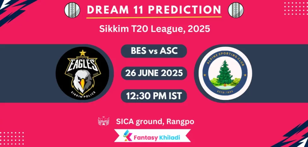 BES vs ASC Dream11 Prediction, Player Stats: Sikkim T20 League, 2025 Match 24th, Playing 11, Pitch Report, Fantasy Cricket Tips BES vs ASC Dream11 Prediction, Player Stats: Sikkim T20 League, 2025 Match 24th, Playing 11, Pitch Report, Fantasy Cricket Tips
