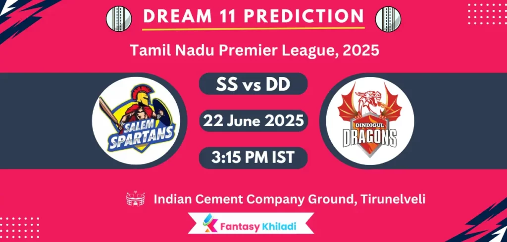SS vs DD Dream11 Prediction, Player Stats: Tamil Nadu Premier League, 2025 Match 19th Playing 11, Pitch Report, Fantasy Cricket Tips