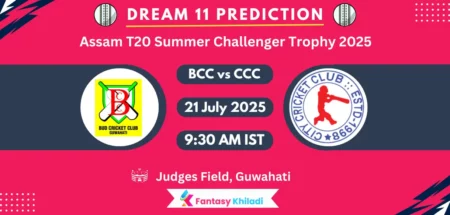 BCC vs CCC Dream11 Prediction: Match 27th Fantasy Cricket Tips, Playing XI, Injury Updates & Today Dream11 Captain And Vice Captain Choices - Assam T20 Summer Challenger Trophy 2025