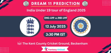 ENG-U19 vs IND-U19 Dream11 Prediction, Player Stats: India Under 19 tour of England 2025, 1st Test Playing 11, Pitch Report, Fantasy Cricket Tips