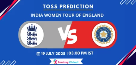 ENG W vs IND W Toss Prediction - Who will Win Today’s Toss?