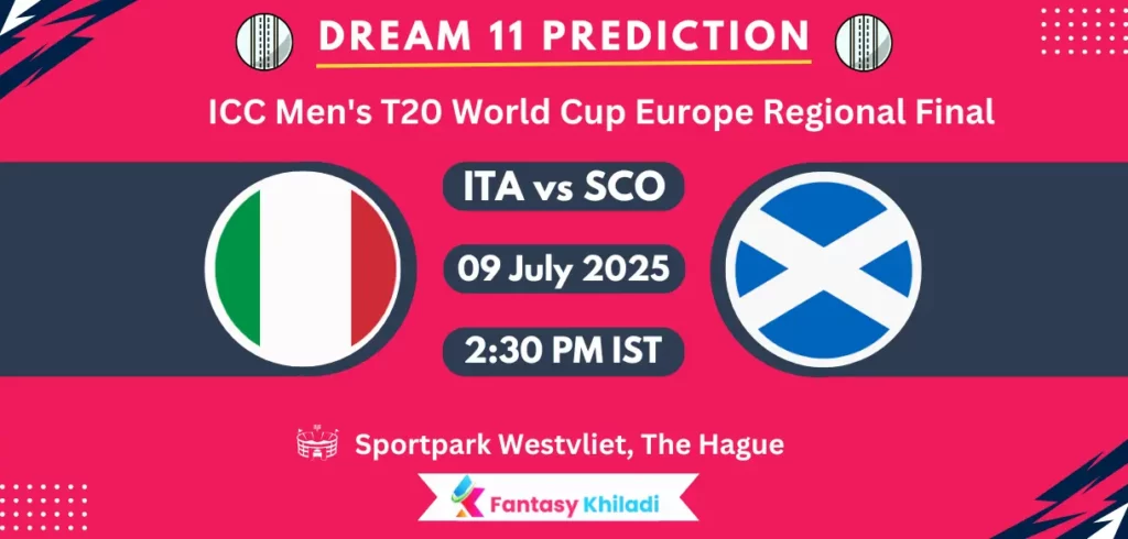 ITA vs SCO Dream11 Prediction, Player Stats: ICC Men's T20 World Cup Europe Regional Final, 7th T20I Match, Playing 11, Pitch Report, Fantasy Cricket Tips