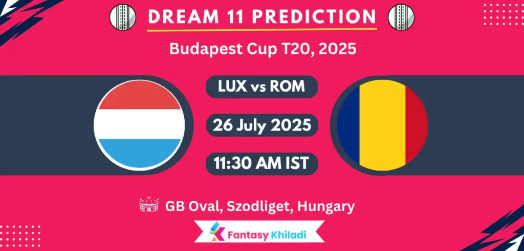 LUX vs ROM Dream11 Prediction: Match 4th T20I Fantasy Cricket Tips, Playing XI, Injury Updates & Today Dream11 Captain And Vice Captain Choices - Budapest Cup T20, 2025