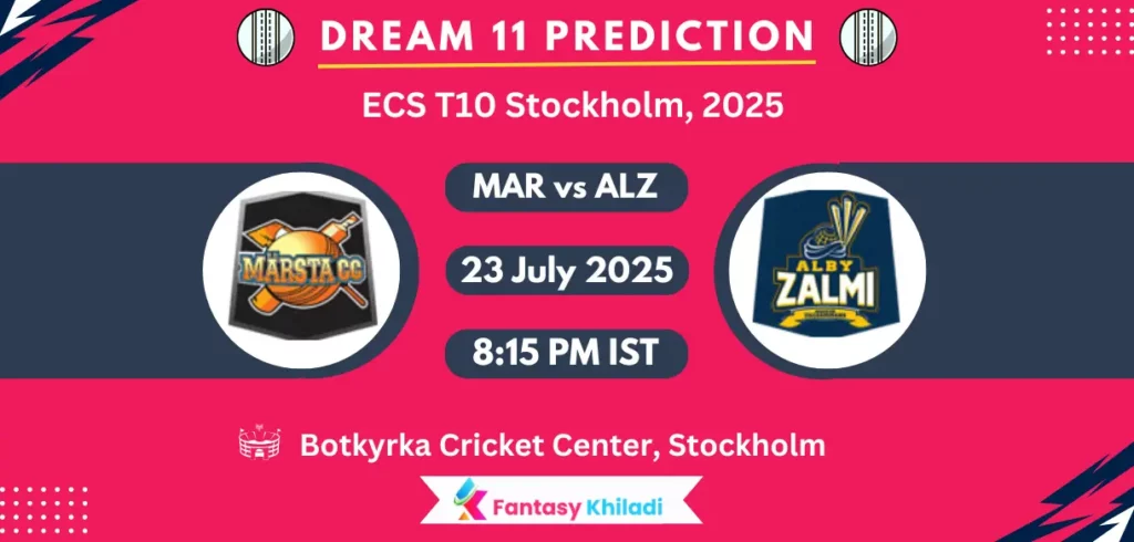 MAR vs ALZ Dream11 Prediction: Match 5th Fantasy Cricket Tips, Playing XI, Injury Updates & Today Dream11 Captain And Vice Captain Choices – ECS T10 Stockholm, 2025 MAR vs ALZ Dream11 Prediction: Match 5th Fantasy Cricket Tips, Playing XI, Injury Updates & Today Dream11 Captain And Vice Captain Choices - ECS T10 Stockholm, 2025