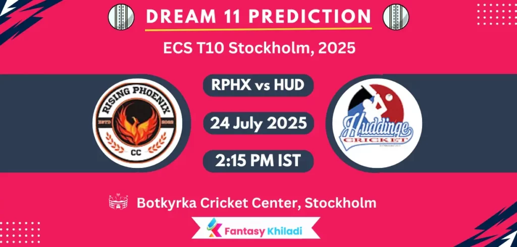 RPHX vs HUD Dream11 Prediction: Match 7th Fantasy Cricket Tips, Playing XI, Injury Updates & Today Dream11 Captain And Vice Captain Choices - ECS T10 Stockholm, 2025