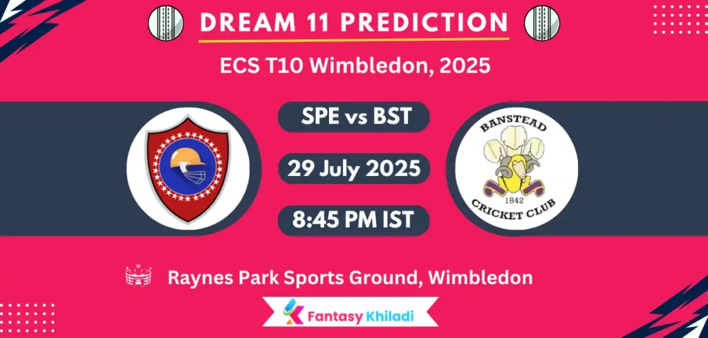 SPE vs BST Dream11 Prediction: Match 9th Fantasy Cricket Tips, Playing XI, Injury Updates & Today Dream11 Captain And Vice Captain Choices – ECS T10 Wimbledon, 2025 SPE vs BST Dream11 Prediction: Match 9th Fantasy Cricket Tips, Playing XI, Injury Updates & Today Dream11 Captain And Vice Captain Choices - ECS T10 Wimbledon, 2025