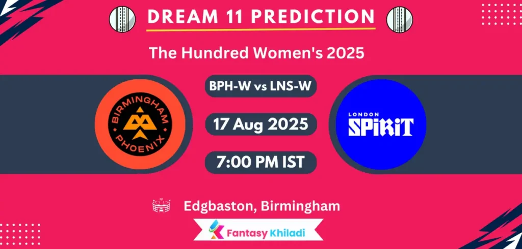 BPH-W vs LNS-W Dream11 Prediction: Match 18th Fantasy Cricket Tips, Playing XI, Injury Updates & Today Dream11 Captain And Vice Captain Choices – The Hundred Women’s 2025 BPH-W vs LNS-W Dream11 Prediction: Match 18th Fantasy Cricket Tips, Playing XI, Injury Updates & Today Dream11 Captain And Vice Captain Choices - The Hundred Women's 2025