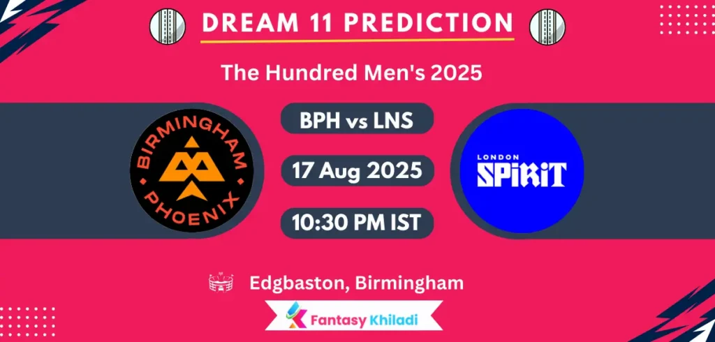 BPH vs LNS Dream11 Prediction: Match 18th Fantasy Cricket Tips, Playing XI, Injury Updates & Today Dream11 Captain And Vice Captain Choices – The Hundred Men’s 2025 BPH vs LNS Dream11 Prediction: Match 18th Fantasy Cricket Tips, Playing XI, Injury Updates & Today Dream11 Captain And Vice Captain Choices - The Hundred Men's 2025
