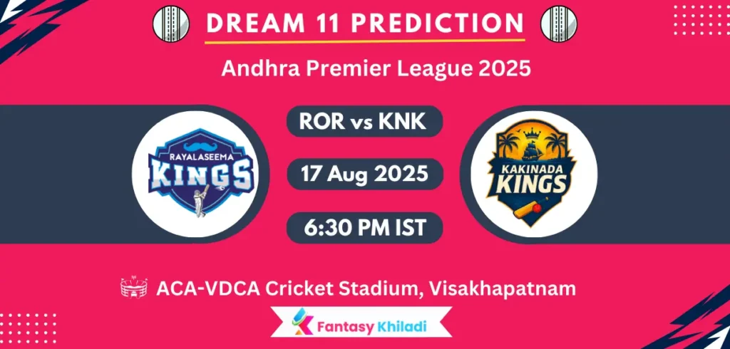 ROR vs KNK Dream11 Prediction: Match 17th T20 Fantasy Cricket Tips, Playing XI, Injury Updates & Today Dream11 Captain And Vice Captain Choices -  Andhra Premier League 2025 