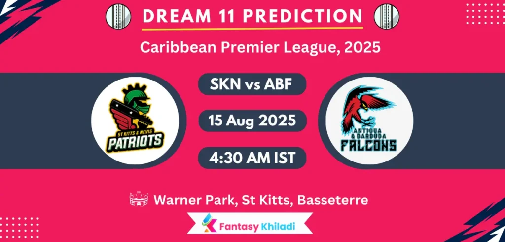 SKN vs ABF Dream11 Prediction: Match 1st T20 Fantasy Cricket Tips, Playing XI, Injury Updates & Today Dream11 Captain And Vice Captain Choices - Caribbean Premier League, 2025