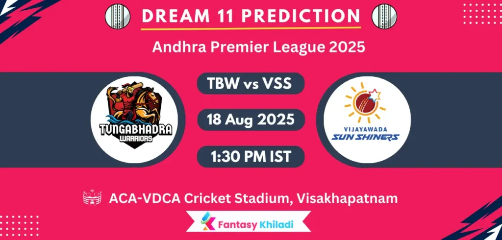 TBW vs VSS Dream11 Prediction: Match 18th T20 Fantasy Cricket Tips, Playing XI, Injury Updates & Today Dream11 Captain And Vice Captain Choices -  Andhra Premier League 2025 