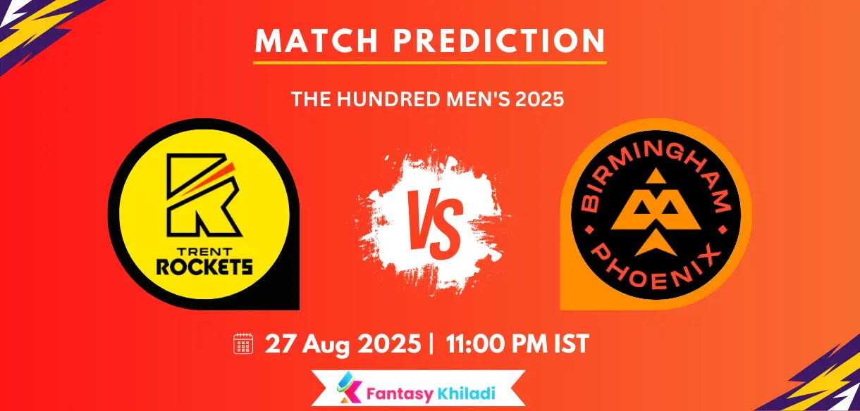 TRT vs BPH Match Prediction 31st Match Fantasy Tips, Playing 11, Pitch Report & More - The Hundred Men's 2025 