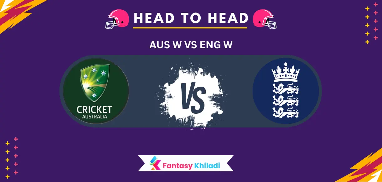 AUS W vs ENG W ODI Head to Head Records & Stats ICC Women’s World Cup