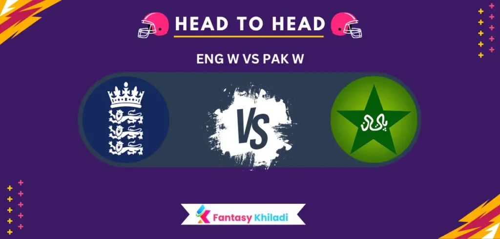 ENG W vs PAK W Head to Head Records & Stats - ICC Women’s World Cup 2025