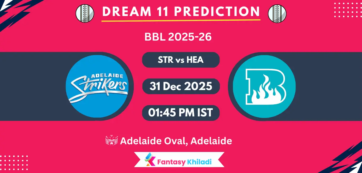 STR vs HEA Dream11 Prediction Today Match 17, Player Stats, Playing XI, Fantasy Cricket Tips, Today Dream11 Team Captain And Vice Captain Choices – BBL 2025-26