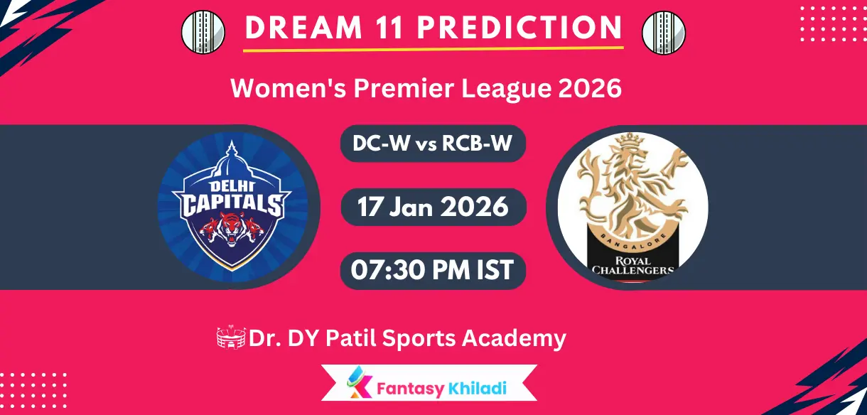 DC W VS RCB W Dream11 Prediction Today Match 11, Player Stats, Playing XI, Fantasy Cricket Tips, Today Dream11 Team Captain And Vice Captain Choices – WPL 2026