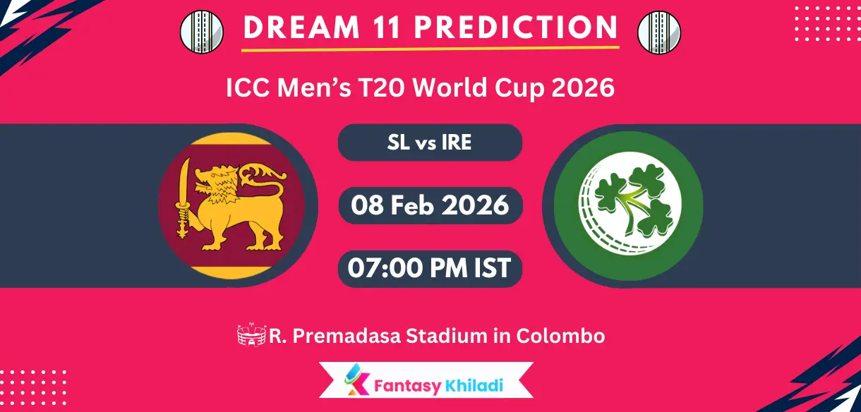 SL vs IRE Dream11 Prediction Today Match 6th, Player Stats, Playing XI, Fantasy Cricket Tips, Today Dream11 Team Captain And Vice Captain Choices – T20 World Cup 2026