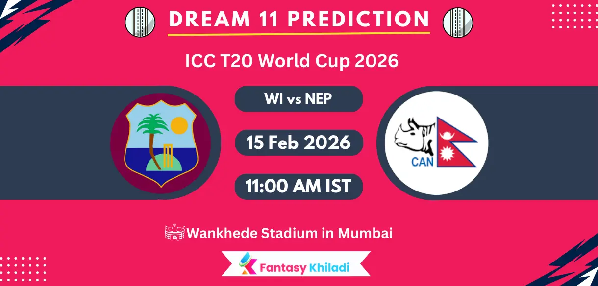 WI vs NEP Dream11 Prediction Today Match 25th, Player Stats, Playing XI, Fantasy Cricket Tips, Today Dream11 Team Captain And Vice Captain Choices – T20 World Cup 2026