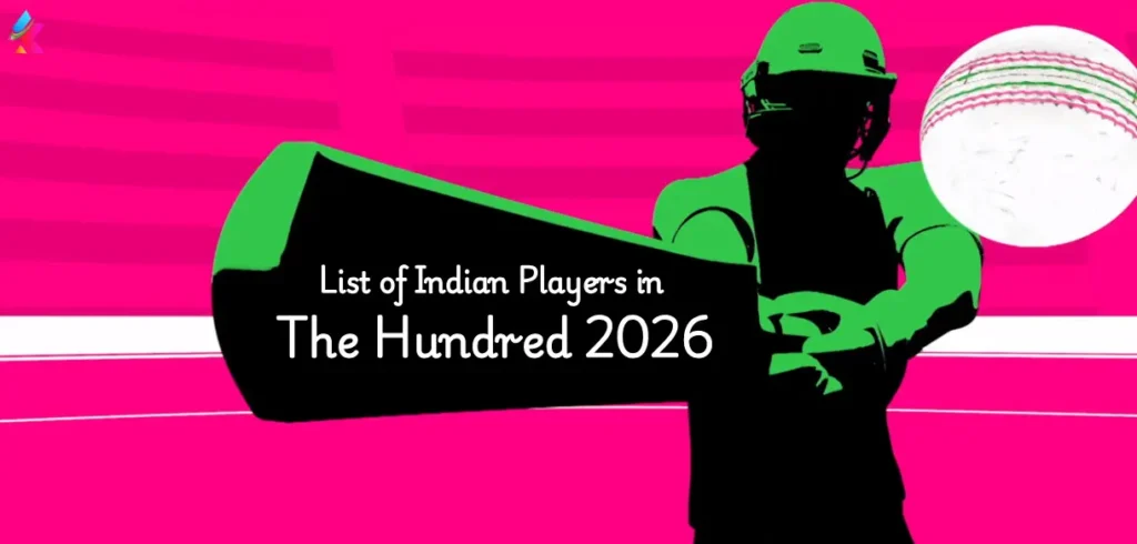 Complete List of Indian Players in The Hundred 2026: Teams, Prices, Roles and Auction Details
