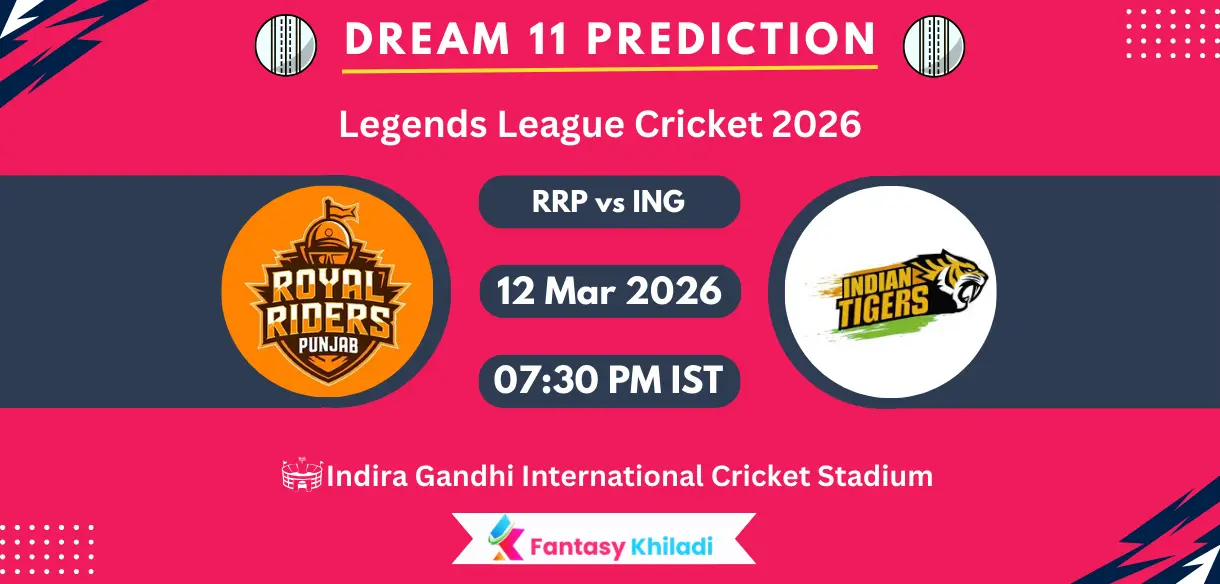 RRP vs ING Dream11 Prediction Today Match 2, Player Stats, Playing XI, Fantasy Cricket Tips, Today Dream11 Team Captain And Vice Captain Choices – Legends League Cricket 2026