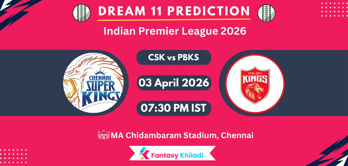 CSK vs PBKS Dream11 Prediction Today Match 7th, Player Stats, Playing XI, Captain And Vice Captain Choices – IPL 2026